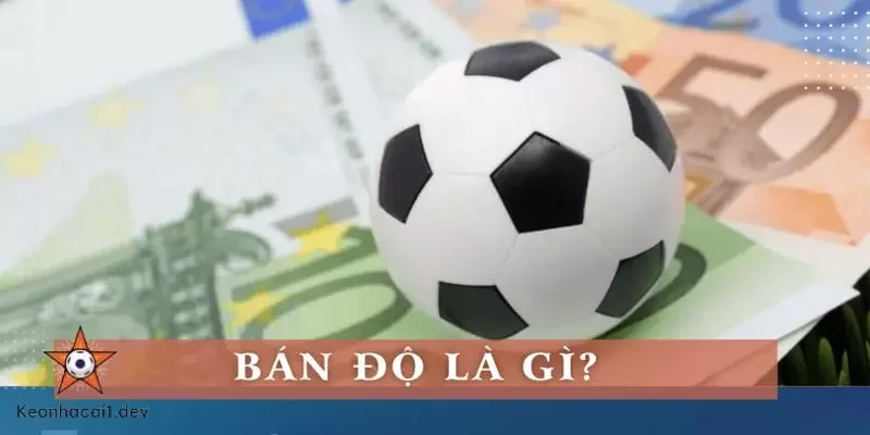 Giải thích bán độ là gì